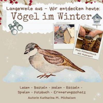 Langeweile aus - Wir entdecken heute: Vögel im Winter 
