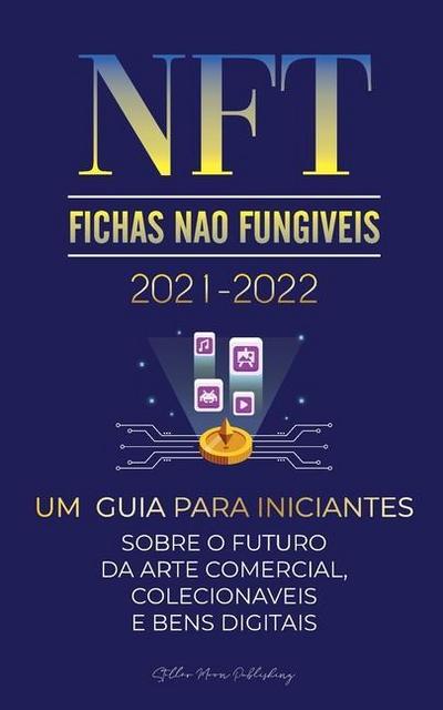 NFT (Fichas Não Fungíveis) 2021-2022