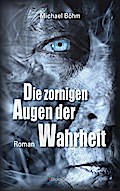 Die zornigen Augen der Wahrheit
