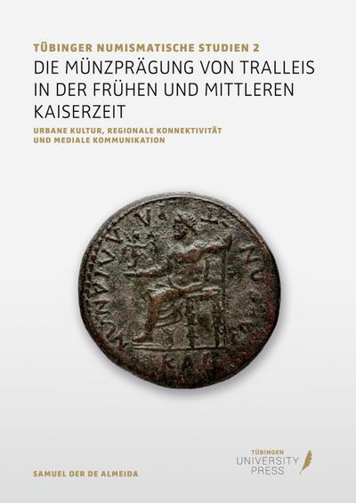 Die Münzprägung von Tralleis in der frühen und mittleren Kaiserzeit
