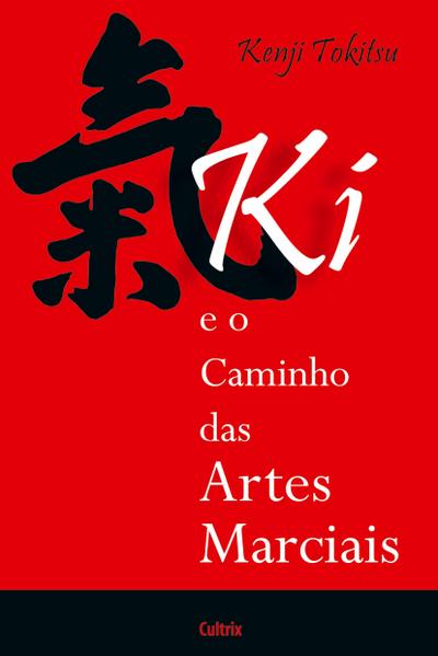 KI E O Caminho das Artes Marciais