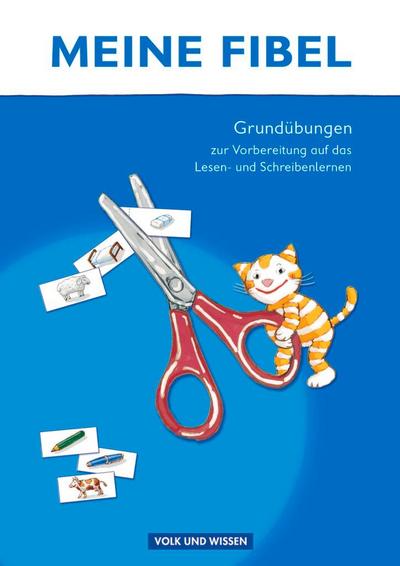 Meine Fibel - Zu allen Ausgaben. Grundübungen zur Vorbereitung auf das Lesen-/Schreibenlernen