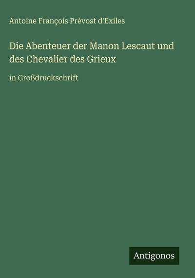 Die Abenteuer der Manon Lescaut und des Chevalier des Grieux