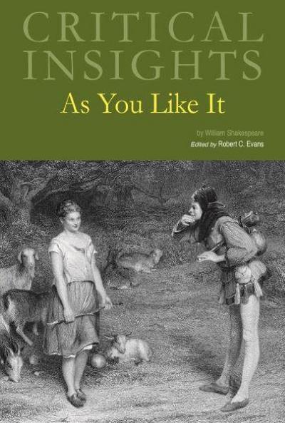 Critical Insights: As You Like It