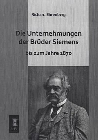 Die Unternehmungen der Brüder Siemens