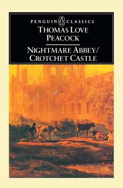 Nightmare Abbey; Crotchet Castle
