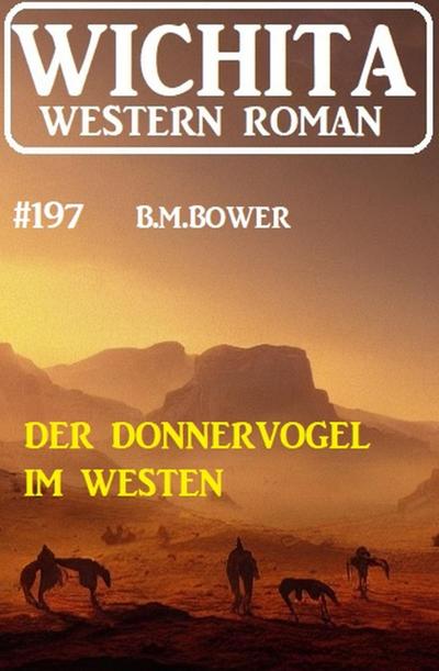 Der Donnervogel im Westen: Wichita Western Roman 197