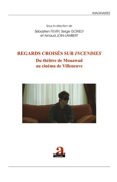 Regards croisés sur <em>Incendies</em>