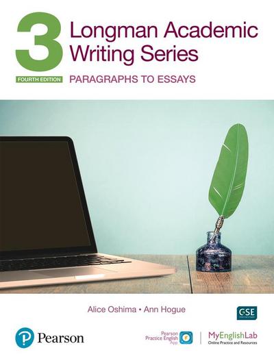 Longman Academic Writing Series 3: Paragrahs to Essays SB w/App, Online Practice & Digital Resources