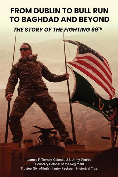 From Dublin to Bull Run to Baghdad and Beyond