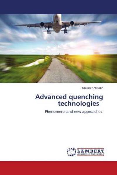 Advanced quenching technologies