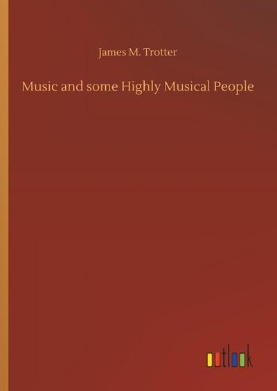 Music and some Highly Musical People