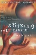 Seizing Your Divine Moment
