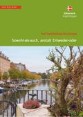 Dänemark, Kopenhagen. Sowohl-als-auch, anstatt Ent