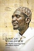 An African Worldview. The Muslim Amacinga Yawo of Southern Malawi