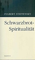 Schwarzbrot-Spiritualität