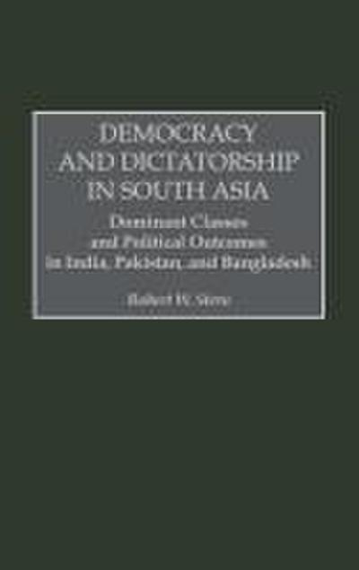 Democracy and Dictatorship in South Asia
