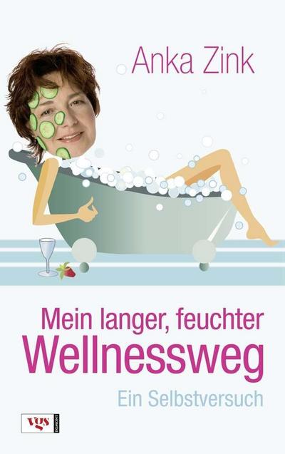 Mein langer, feuchter Wellnessweg: Ein Selbstversuch