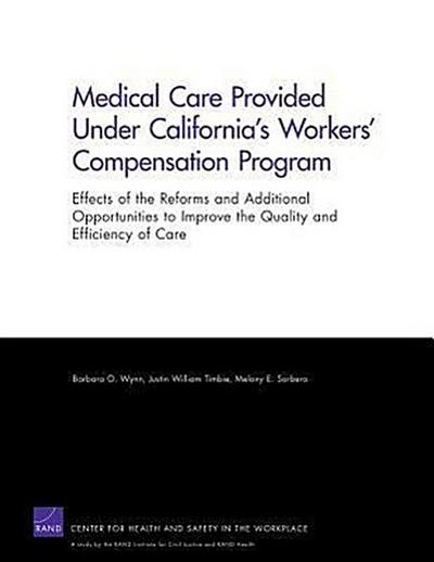 Medical Care Provided Under California’s Workers’ Compensation Program