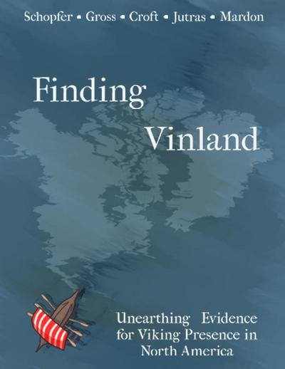 Finding Vinland: Unearthing Evidence for Viking Presence in North America