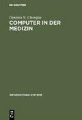 Computer in der Medizin von Dimitris N. Chorafas | Ebook