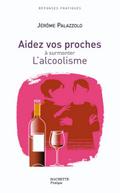 AIDEZ VOS PROCHES A SURMONTER L’ALCOOLISME