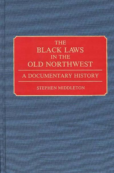 The Black Laws in the Old Northwest