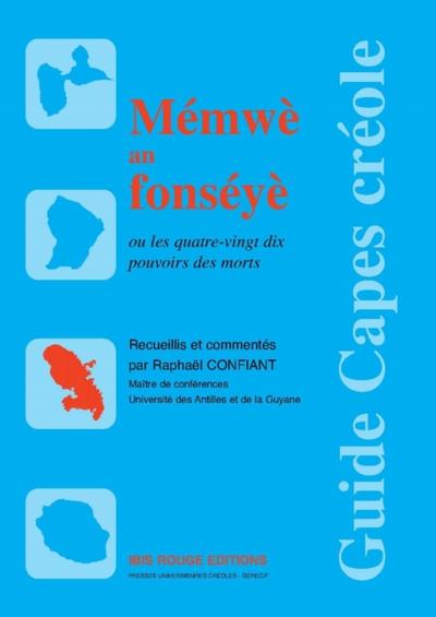 Mémwè an fonséyè ou les quatre-vingt dix pouvoirs des morts