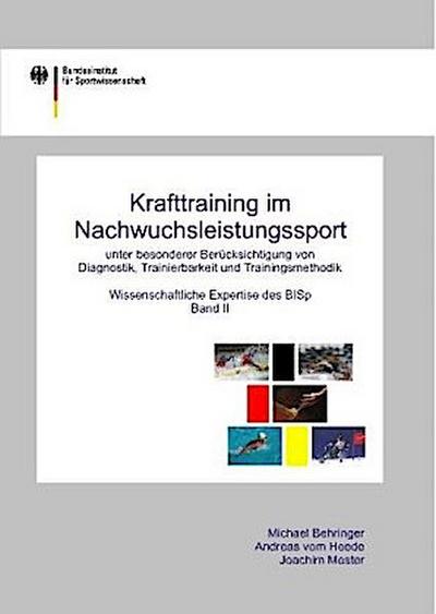 Krafttraining im Nachwuchsleistungssport unter besonderer Berücksichtigung von Diagnostik, Tranierbarkeit und Trainingsmethodik. Bd.2