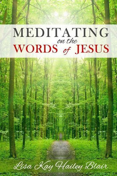 Meditating on the Words of Jesus: Large Print