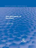 The Discipline of the Cave (Routledge Revivals)