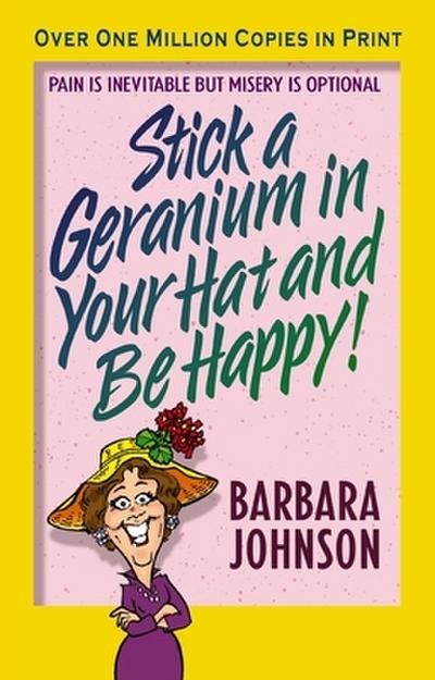 Stick a Geranium in your Hat and be happy