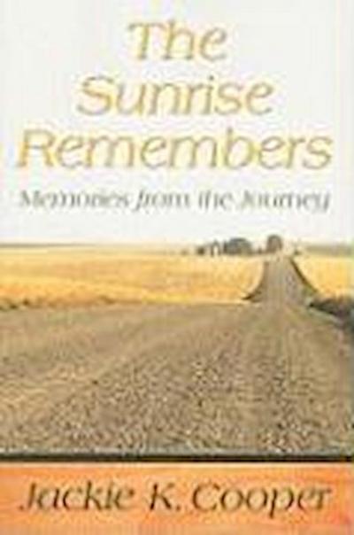 The Sunrise Remembers: Memories from the Journey