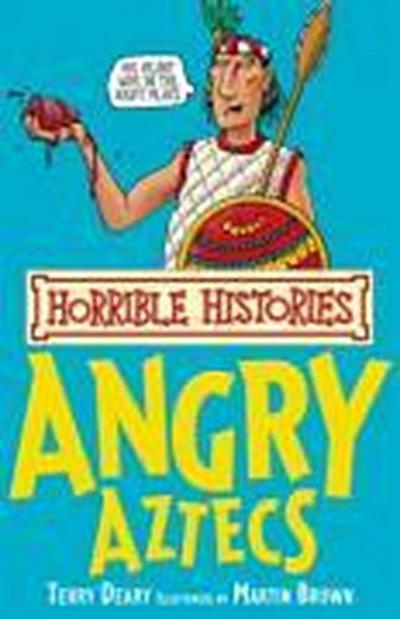 The Angry Aztecs (Horrible Histories)