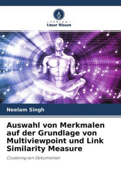 Auswahl von Merkmalen auf der Grundlage von Multiviewpoint und Link Similarity Measure