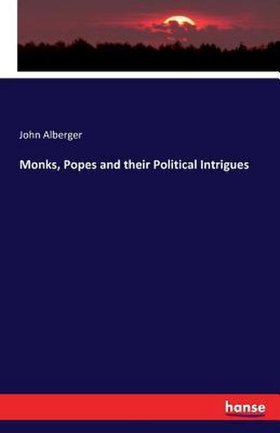Monks, Popes and their Political Intrigues