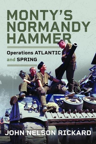Monty’s Normandy Hammer