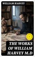 The Works of William Harvey M.D