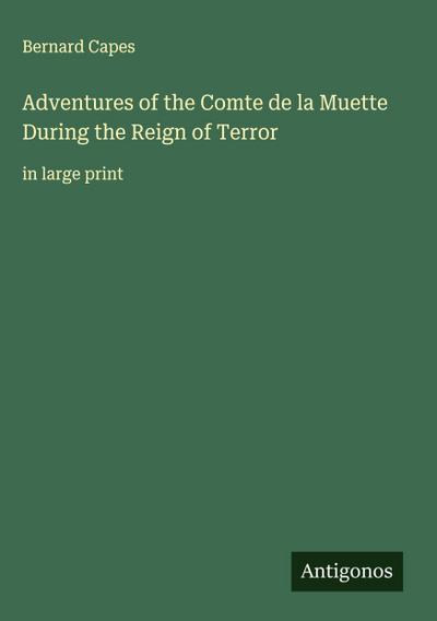 Adventures of the Comte de la Muette During the Reign of Terror