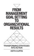 From Management Goal-Setting to Organizational Results