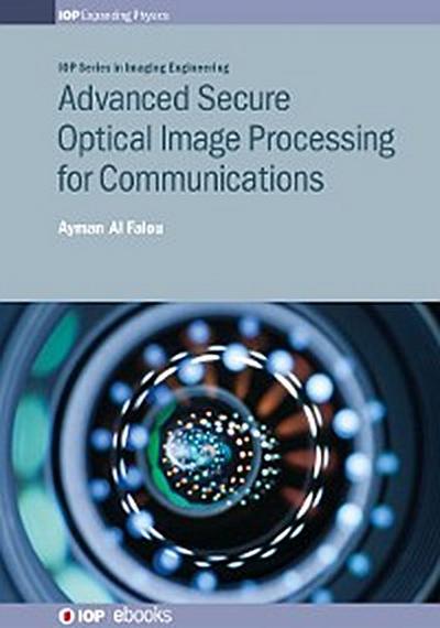 Advanced Secure Optical Image Processing for Communications