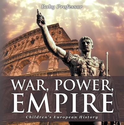 War, Power, Empire | Children’s European History