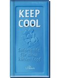 Keep cool!: Soforthilfe für einen kühlen Kopf