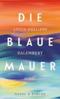 Die blaue Mauer