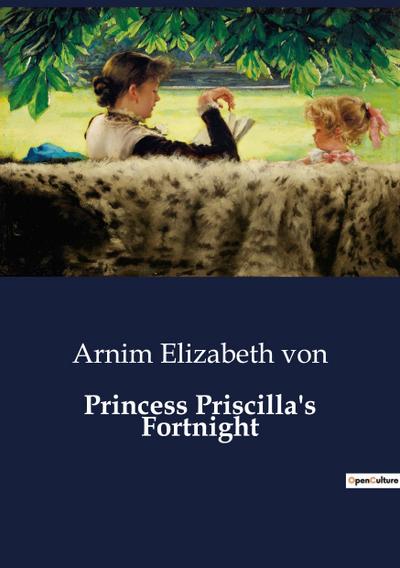Princess Priscilla’s Fortnight