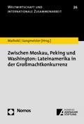 Zwischen Moskau, Peking und Washington: Lateinamerika in der Großmachtkonkurrenz