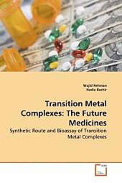 Transition Metal Complexes: The Future Medicines