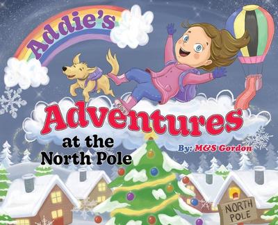 Addie’s Adventures at the North Pole