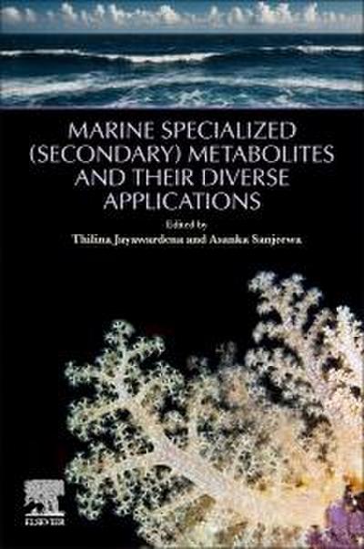 Marine Specialized (Secondary) Metabolites and Their Diverse Applications