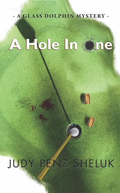 A Hole In One (A Glass Dolphin Mystery, #2)
